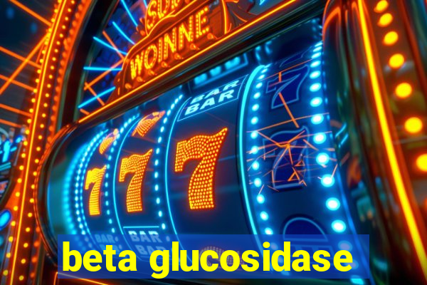 beta glucosidase